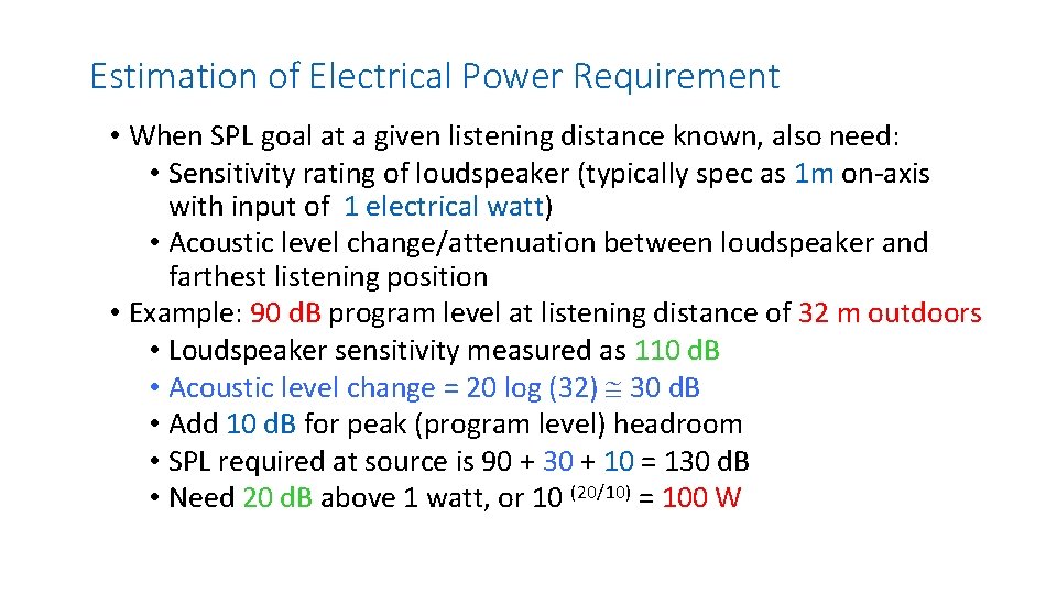 Estimation of Electrical Power Requirement • When SPL goal at a given listening distance