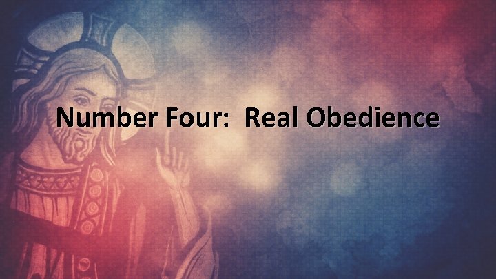Number Four: Real Obedience 