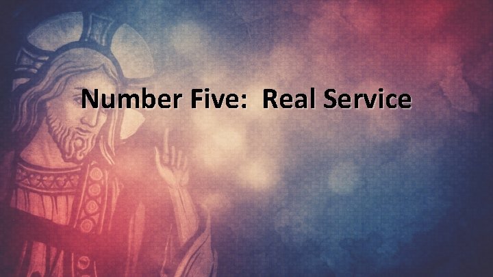 Number Five: Real Service 