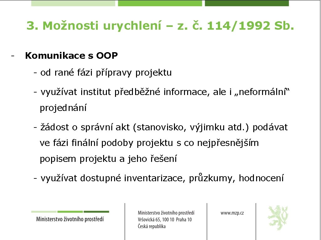 3. Možnosti urychlení – z. č. 114/1992 Sb. - Komunikace s OOP - od