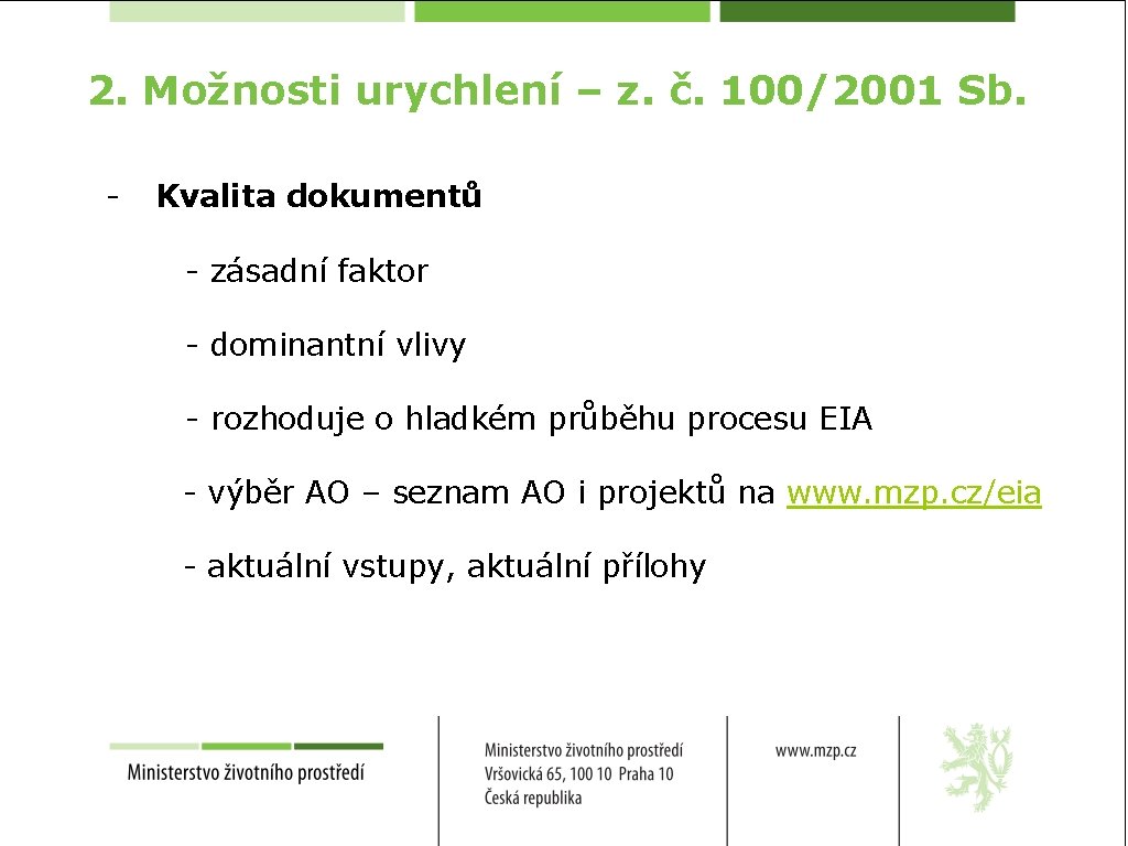 2. Možnosti urychlení – z. č. 100/2001 Sb. - Kvalita dokumentů - zásadní faktor