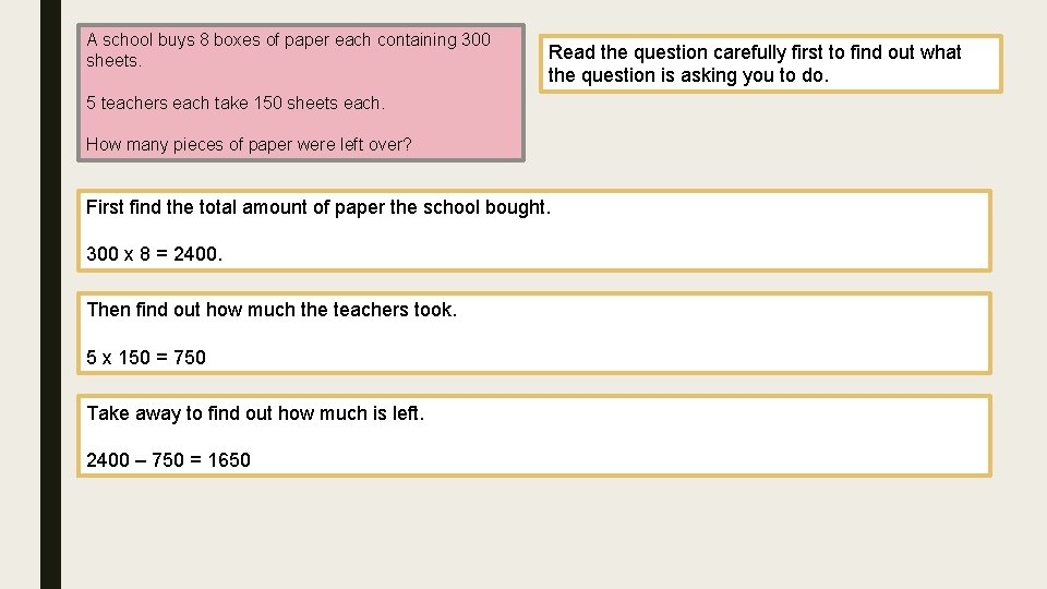 A school buys 8 boxes of paper each containing 300 sheets. Read the question