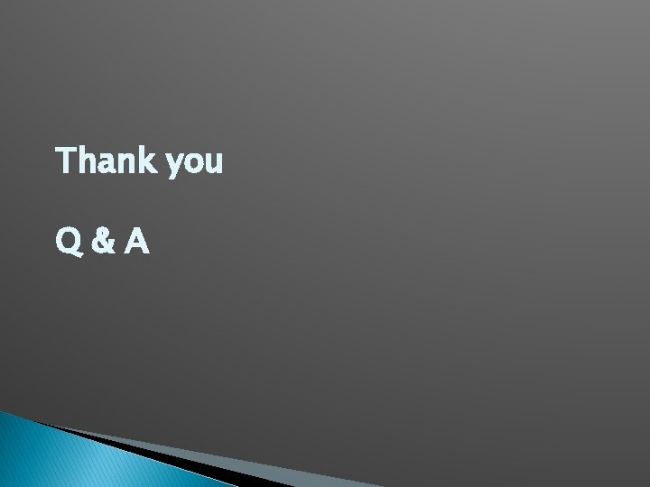 Thank you Q&A 