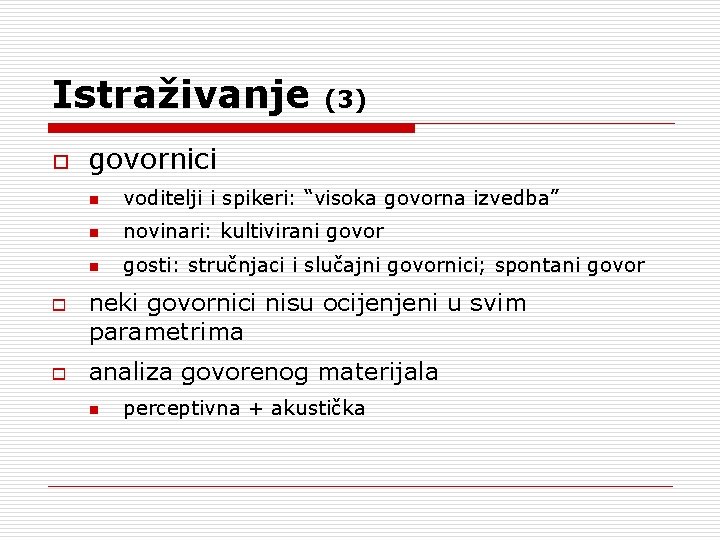 Istraživanje o o o (3) govornici n voditelji i spikeri: “visoka govorna izvedba” n