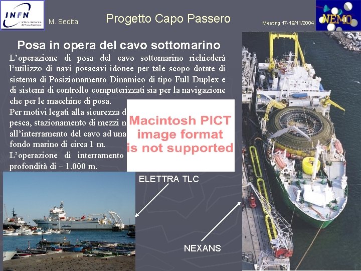 M. Sedita Progetto Capo Passero Posa in opera del cavo sottomarino L’operazione di posa