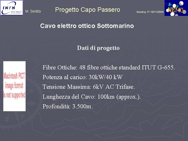 M. Sedita Progetto Capo Passero Meeting 17 -19/11/2004 Cavo elettro ottico Sottomarino Dati di