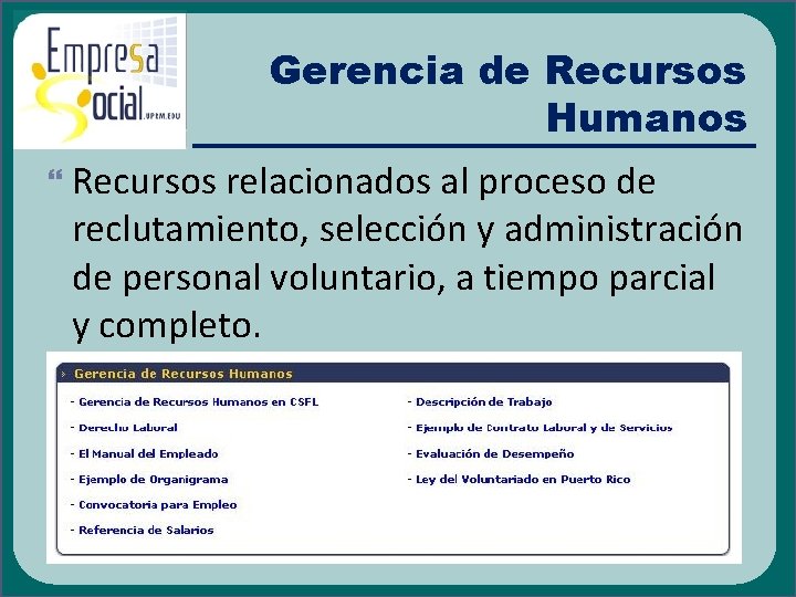 Gerencia de Recursos Humanos Recursos relacionados al proceso de reclutamiento, selección y administración de