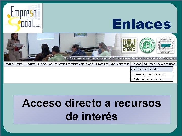 Enlaces Acceso directo a recursos de interés 