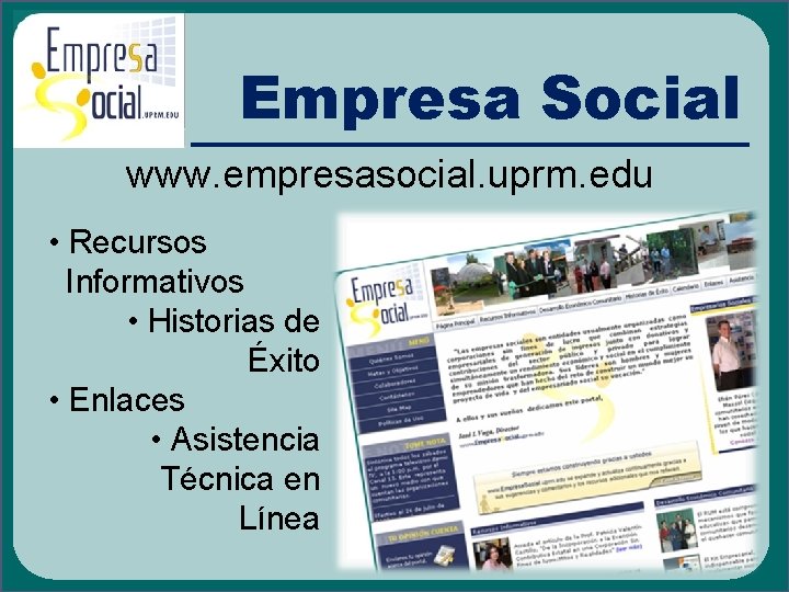 Empresa Social www. empresasocial. uprm. edu • Recursos Informativos • Historias de Éxito •