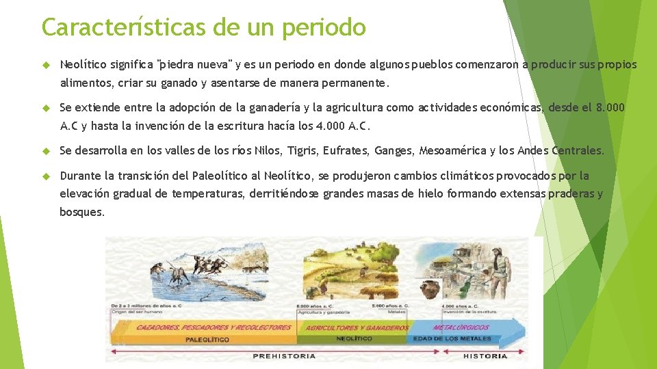 Características de un periodo Neolítico significa "piedra nueva" y es un periodo en donde