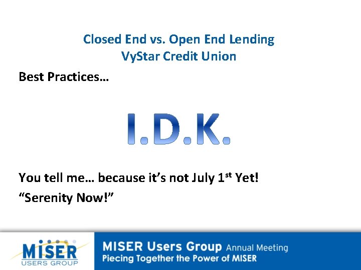 Closed End vs. Open End Lending Vy. Star Credit Union Best Practices… You tell