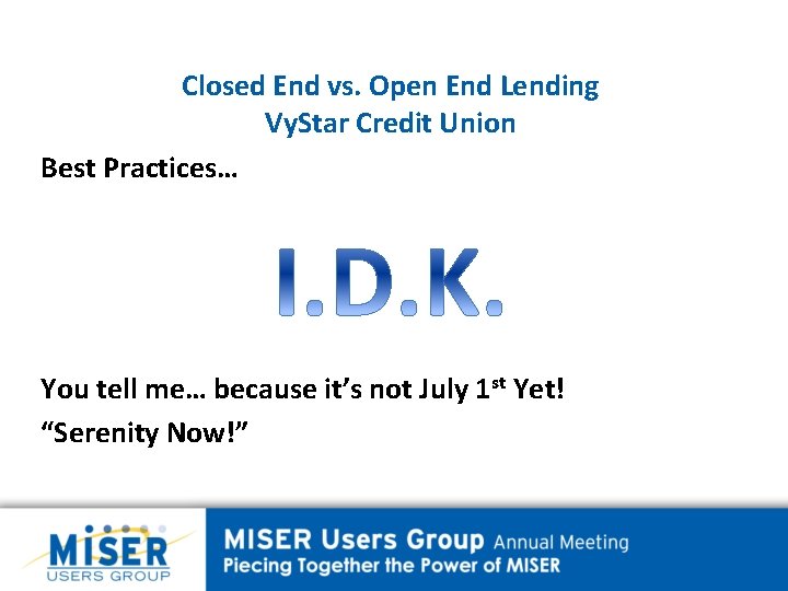 Closed End vs. Open End Lending Vy. Star Credit Union Best Practices… You tell