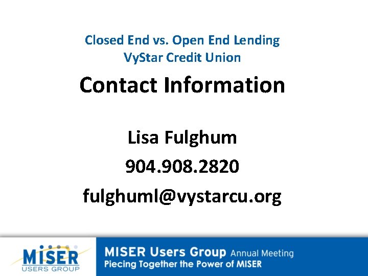 Closed End vs. Open End Lending Vy. Star Credit Union Contact Information Lisa Fulghum