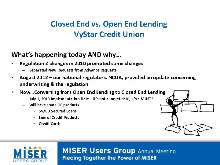 Closed End vs. Open End Lending Vy. Star Credit Union What’s happening today AND