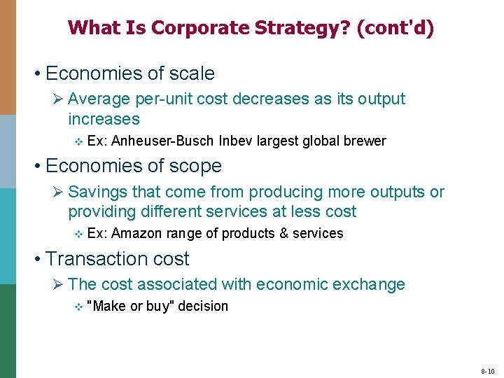 What Is Corporate Strategy? (cont'd) • Economies of scale Ø Average per-unit cost decreases What Is Corporate Strategy? (cont'd) • Economies of scale Ø Average per-unit cost decreases