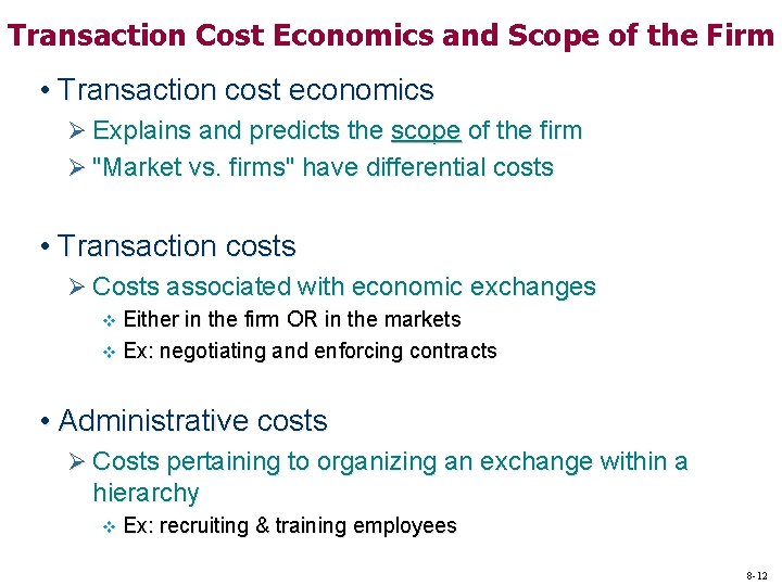 Transaction Cost Economics and Scope of the Firm • Transaction cost economics Ø Explains Transaction Cost Economics and Scope of the Firm • Transaction cost economics Ø Explains