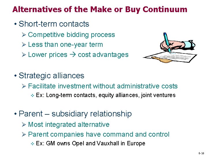 Alternatives of the Make or Buy Continuum • Short-term contacts Ø Competitive bidding process Alternatives of the Make or Buy Continuum • Short-term contacts Ø Competitive bidding process