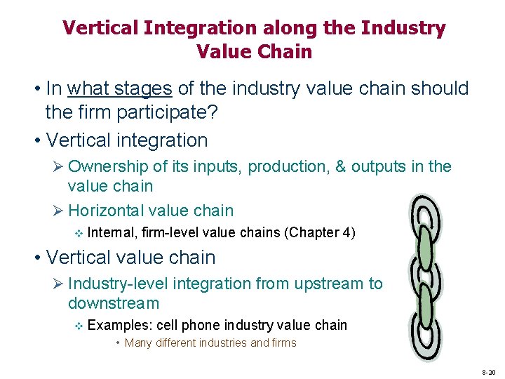 Vertical Integration along the Industry Value Chain • In what stages of the industry Vertical Integration along the Industry Value Chain • In what stages of the industry
