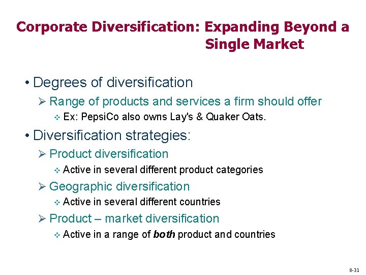 Corporate Diversification: Expanding Beyond a Single Market • Degrees of diversification Ø Range of Corporate Diversification: Expanding Beyond a Single Market • Degrees of diversification Ø Range of