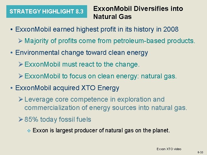 STRATEGY HIGHLIGHT 8. 3 Exxon. Mobil Diversifies into Natural Gas • Exxon. Mobil earned STRATEGY HIGHLIGHT 8. 3 Exxon. Mobil Diversifies into Natural Gas • Exxon. Mobil earned