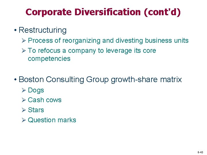 Corporate Diversification (cont'd) • Restructuring Ø Process of reorganizing and divesting business units Ø Corporate Diversification (cont'd) • Restructuring Ø Process of reorganizing and divesting business units Ø