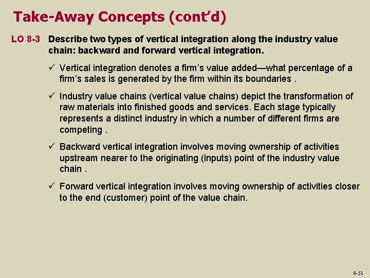 Take-Away Concepts (cont’d) LO 8 -3 Describe two types of vertical integration along the Take-Away Concepts (cont’d) LO 8 -3 Describe two types of vertical integration along the
