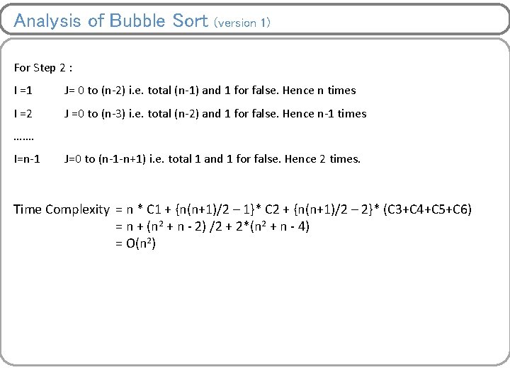 Analysis of Bubble Sort (version 1) For Step 2 : I =1 J= 0