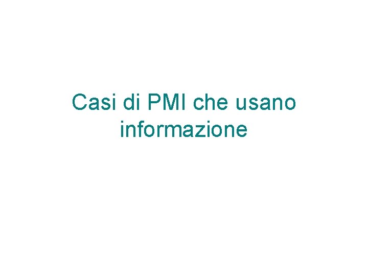 Casi di PMI che usano informazione 