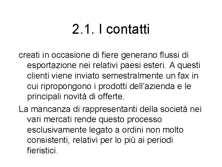 2. 1. I contatti creati in occasione di fiere generano flussi di esportazione nei