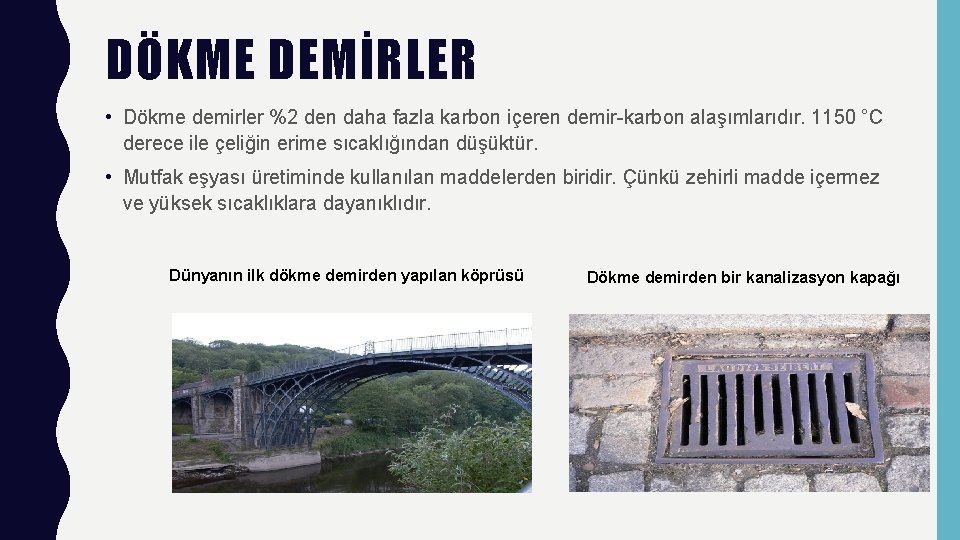 DÖKME DEMİRLER • Dökme demirler %2 den daha fazla karbon içeren demir-karbon alaşımlarıdır. 1150