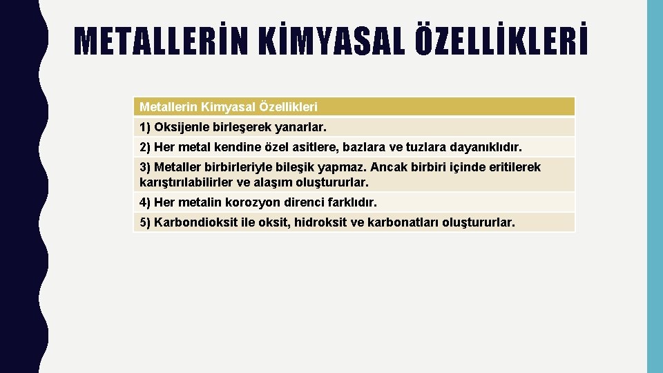 METALLERİN KİMYASAL ÖZELLİKLERİ Metallerin Kimyasal Özellikleri 1) Oksijenle birleşerek yanarlar. 2) Her metal kendine