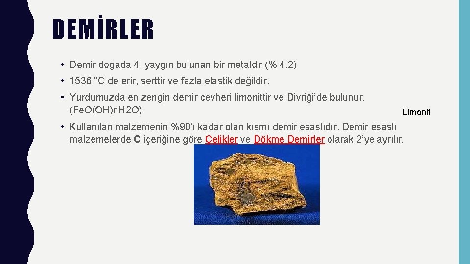 DEMİRLER • Demir doğada 4. yaygın bulunan bir metaldir (% 4. 2) • 1536