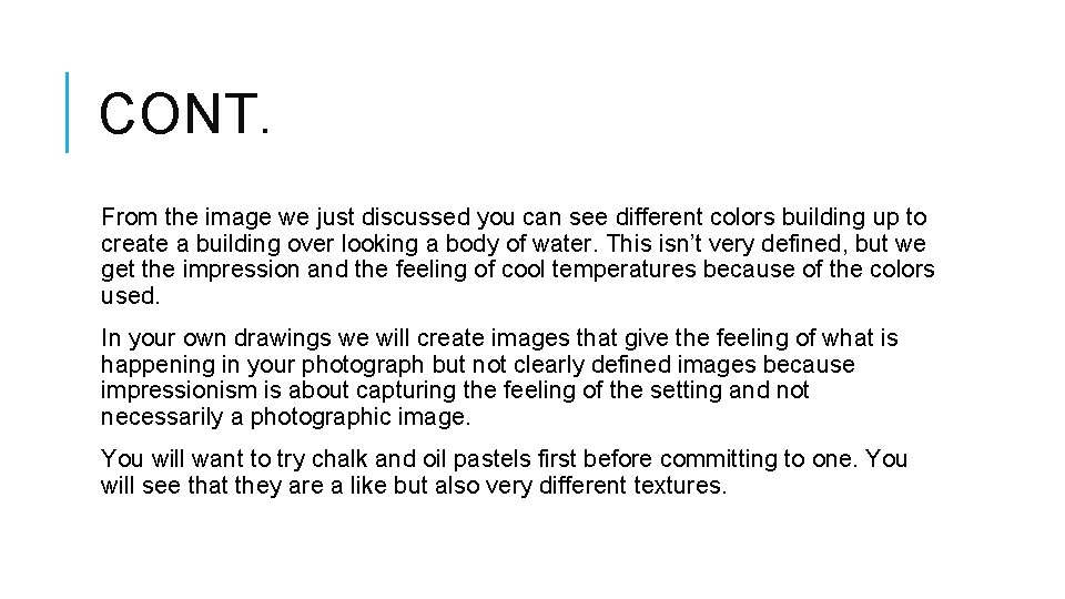 CONT. From the image we just discussed you can see different colors building up CONT. From the image we just discussed you can see different colors building up