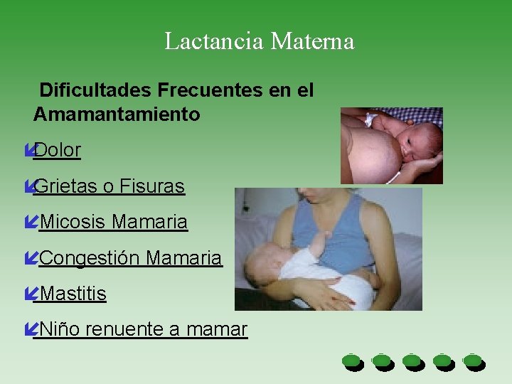 Lactancia Materna Dificultades Frecuentes en el Amamantamiento íDolor íGrietas o Fisuras íMicosis Mamaria íCongestión