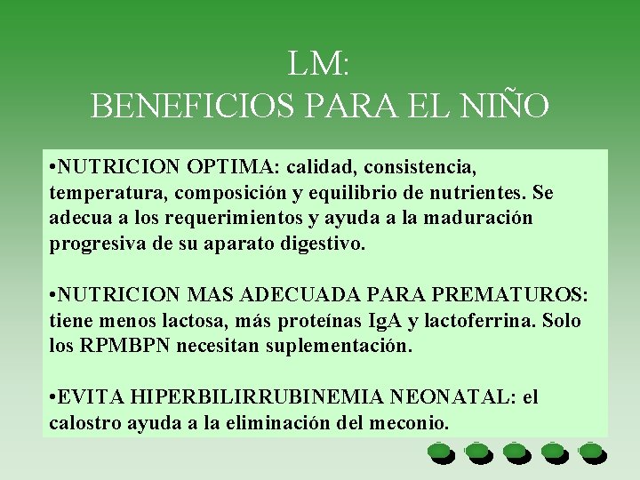 LM: BENEFICIOS PARA EL NIÑO • NUTRICION OPTIMA: calidad, consistencia, temperatura, composición y equilibrio
