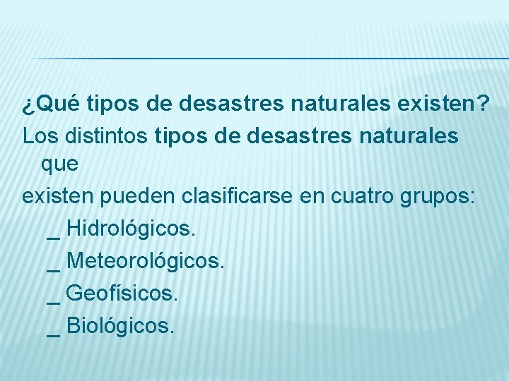 ¿Qué tipos de desastres naturales existen? Los distintos tipos de desastres naturales que existen