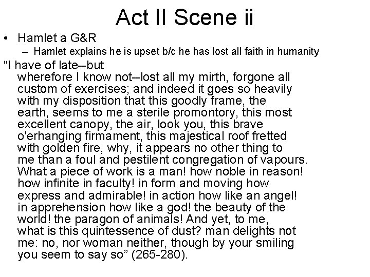 Act II Scene ii • Hamlet a G&R – Hamlet explains he is upset