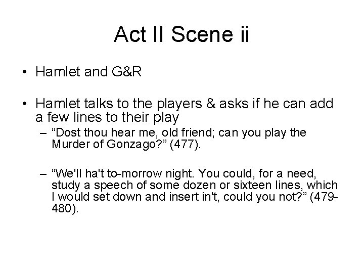 Act II Scene ii • Hamlet and G&R • Hamlet talks to the players