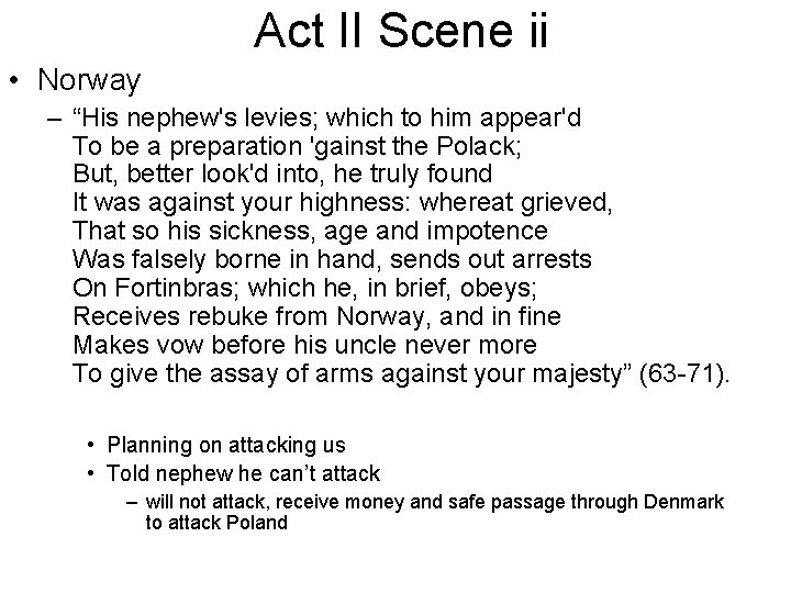 Act II Scene ii • Norway – “His nephew's levies; which to him appear'd
