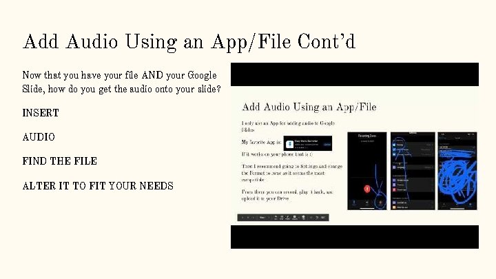 Add Audio Using an App/File Cont’d Now that you have your file AND your
