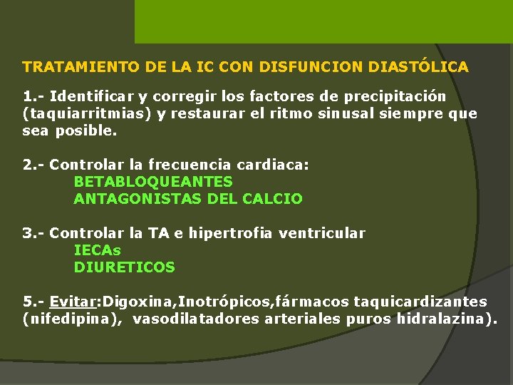 TRATAMIENTO DE LA IC CON DISFUNCION DIASTÓLICA 1. - Identificar y corregir los factores