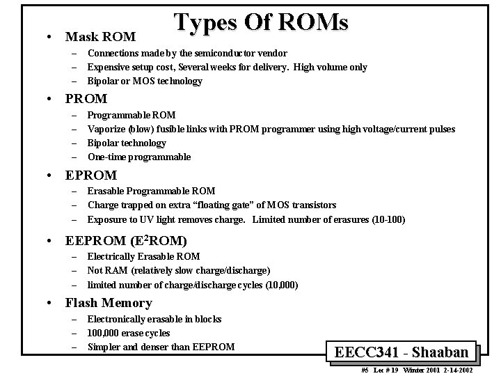  • Mask ROM – – – Types Of ROMs Connections made by the