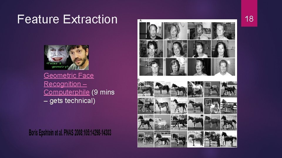 Feature Extraction Geometric Face Recognition – Computerphile (9 mins – gets technical) 18 Feature Extraction Geometric Face Recognition – Computerphile (9 mins – gets technical) 18