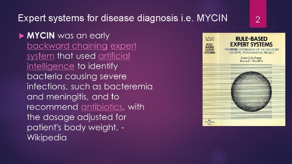 Expert systems for disease diagnosis i. e. MYCIN 2 Expert systems for disease diagnosis i. e. MYCIN 2