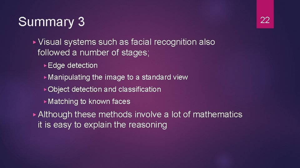 Summary 3 22 ▶ Visual systems such as facial recognition also followed a number Summary 3 22 ▶ Visual systems such as facial recognition also followed a number