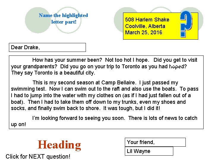 Name the highlighted letter part! 508 Harlem Shake Coolville, Alberta March 25, 2016 Dear