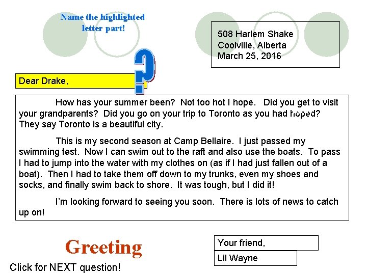 Name the highlighted letter part! 508 Harlem Shake Coolville, Alberta March 25, 2016 Dear