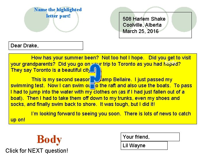 Name the highlighted letter part! 508 Harlem Shake Coolville, Alberta March 25, 2016 Dear