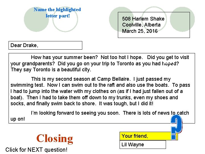 Name the highlighted letter part! 508 Harlem Shake Coolville, Alberta March 25, 2016 Dear