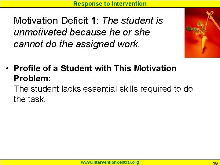 Response to Intervention Motivation Deficit 1: The student is unmotivated because he or she